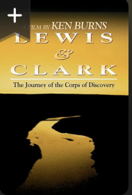 Lewis & Clark: The Journey of the Corps of Discovery