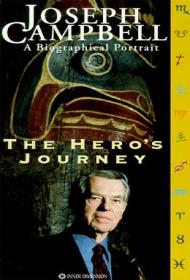 The Hero's Journey: The World of Joseph Campbell