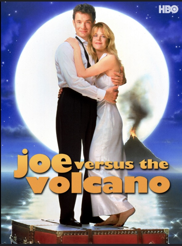 Joe Versus the Volcano